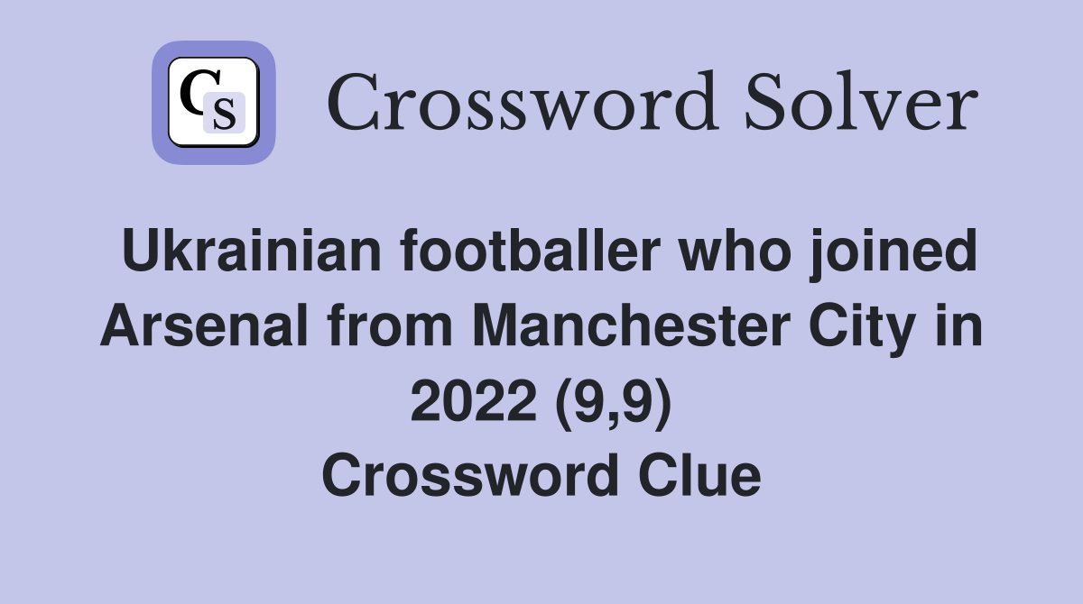 Ukrainian footballer who joined Arsenal from Manchester City in 2022 (9